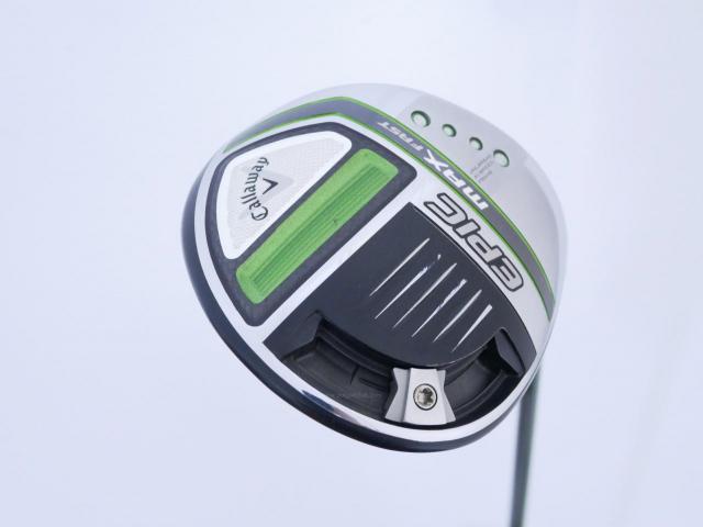 Driver : Callaway : ไดรเวอร์ Callaway EPIC MAX FAST (รุ่นปี 2021) Loft 9.5 ก้าน Fujikura Speeder Evolution Flex SR