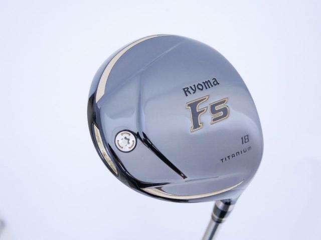 Fairway Wood : Other Brand : หัวไม้ 5 Ryoma F Titanium (ปี 2020 ไกลมากๆ) Loft 18 ก้าน Ryoma Beyond Power Flex ∞