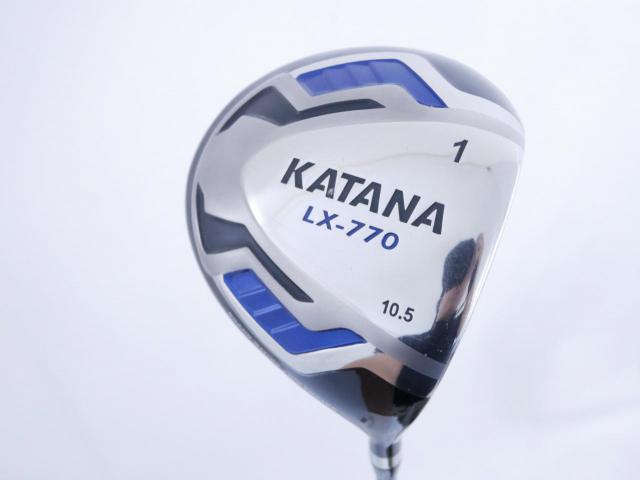 Driver : Katana : ไดรเวอร์ Katana Sword LX-770 (460cc.) Loft 10.5 ก้าน Fujikura Speeder Five Flex R