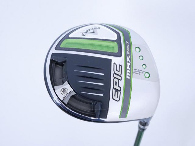 Driver : Callaway : ไดรเวอร์ Callaway EPIC MAX FAST (รุ่นปี 2021) Loft 10.5 ก้าน Fujikura Speeder Evolution Flex R