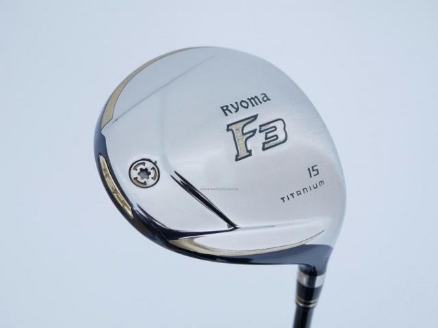 Fairway Wood : Other Brand : **มีบุบ** หัวไม้ 3 Ryoma F Titanium (รุ่นปี 2019 ไกลมากๆ) Loft 15 สุดยอดก้าน Basileus FW65 Flex S