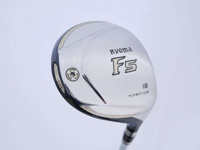 Fairway Wood : Other Brand : หัวไม้ 5 Ryoma F Titanium (รุ่นปี 2019 ไกลมากๆ) Loft 18 ก้าน Fujikura Speeder Evolution VII FW 40 Flex S