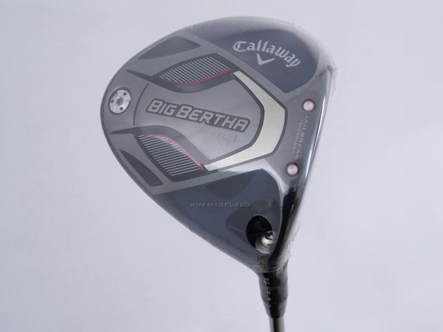 Driver : Callaway : **ของใหม่ ยังไม่แกะพลาสติก** ไดรเวอร์ Callaway Big Bertha B21 (รุ่นล่าสุด ปี 2021) Loft 9 ก้าน RCH 55 Flex S