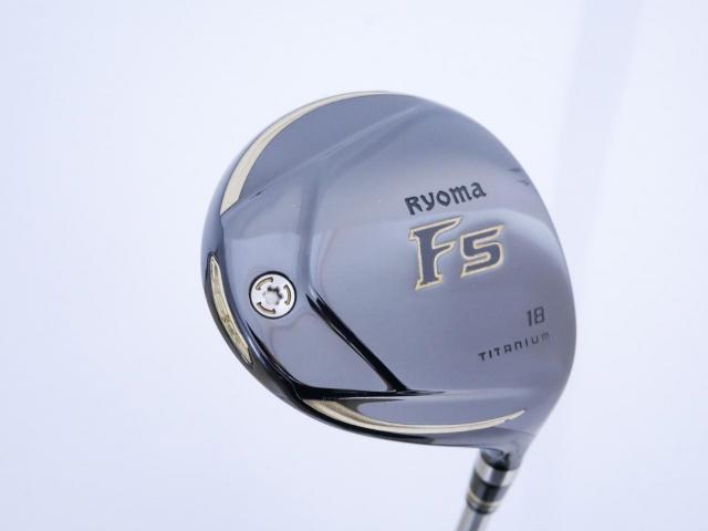 Fairway Wood : Other Brand : หัวไม้ 5 Ryoma F Titanium (ปี 2020 ไกลมากๆ) Loft 18 ก้าน Ryoma Beyond Power Flex ∞