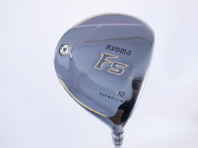 Fairway Wood : Other Brand : **มีบุบ** หัวไม้ 5 Ryoma F Titanium (รุ่นปี 2019 ไกลมากๆ) Loft 18 ก้าน Fujikura Speeder Evolution VI FW 60 Flex S