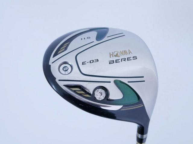 Driver : Honma : Honma Beres E-03 (รุ่นปี 2015 เหมาะกับซีเนียร์) Loft 11.5 ก้าน ARMRQ 8 (45) FLex R (2 ดาว)