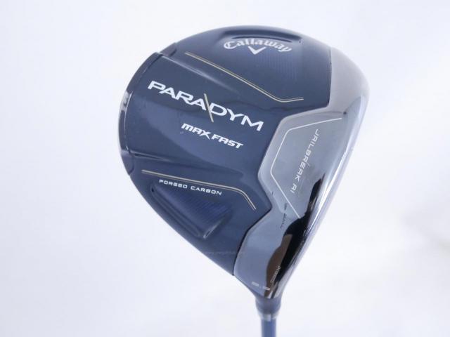Driver : Callaway : ไดรเวอร์ Callaway Paradym Max Fast (รุ่นปี 2023 Japan Spec.) Loft 9.5 ก้าน Fujikura Speeder NX 40 Flex S