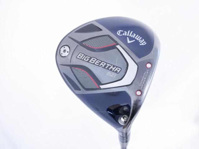 Driver : Callaway : ไดรเวอร์ Callaway Big Bertha B21 (รุ่นปี 2021 ตีไกลมากๆ) Loft 10.5 ก้าน Mitsubishi TENSEI 50 Flex S