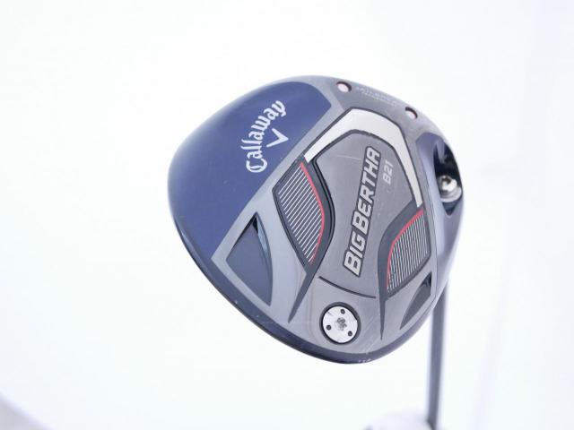 Driver : Callaway : ไดรเวอร์ Callaway Big Bertha B21 (รุ่นปี 2021 ตีไกลมากๆ) Loft 10.5 ก้าน Mitsubishi TENSEI 50 Flex S