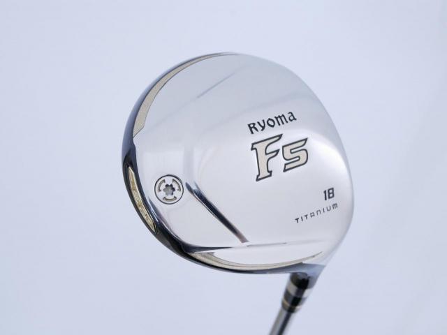 Fairway Wood : Other Brand : หัวไม้ 5 Ryoma F Titanium Special Tunning (ปี 2020 หน้าเด้งเกินกฏ ไกลมากๆ) Loft 18 ก้าน Ryoma Beyond Power Flex ∞