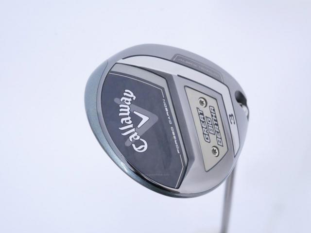 Fairway Wood : callaway : หัวไม้ 3 Callaway Great Big Bertha (ออกปี 2023 Japan Spec.) Loft 15 ก้าน Fujikura Speeder NX Flex S