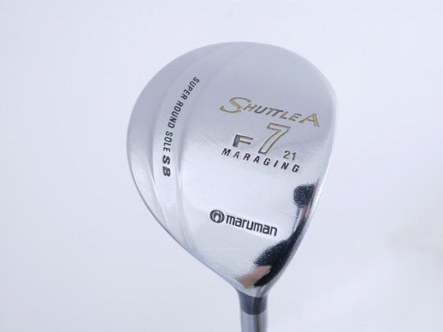Fairway Wood : Maruman : หัวไม้ 7 Maruman Shuttle A (รุ่นยอดนิยม หน้า Maraging เสียงใส) Loft 21 Flex R