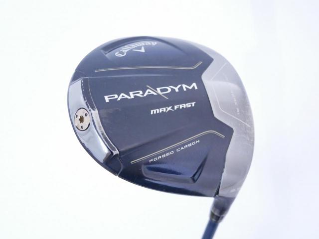 Driver : Callaway : ไดรเวอร์ Callaway Paradym Max Fast (รุ่นปี 2023 Japan Spec.) Loft 9.5 ก้าน Fujikura Speeder NX 40 Flex S