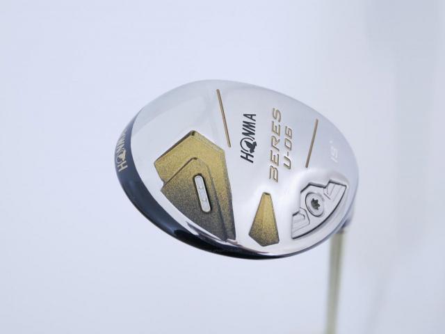 Fairway Wood : Honma : ไม้กระเทย Honma Beres U-06 (ปี 2019) Loft 19 ก้าน ARMRQ X (47) Flex SR (2 ดาว)