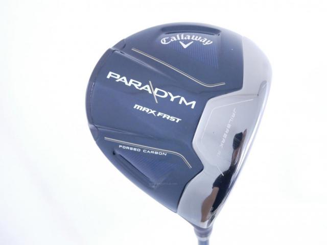 Driver : Callaway : ไดรเวอร์ Callaway Paradym Max Fast (รุ่นปี 2023 Japan Spec.) Loft 9.5 ก้าน Fujikura Speeder NX 40 Flex S