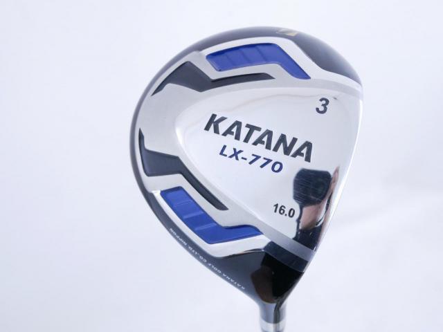 Fairway Wood : Katana : หัวไม้ 3 Katana Sword LX-770 Loft 16 ก้าน Fujikura Speeder Five Flex R