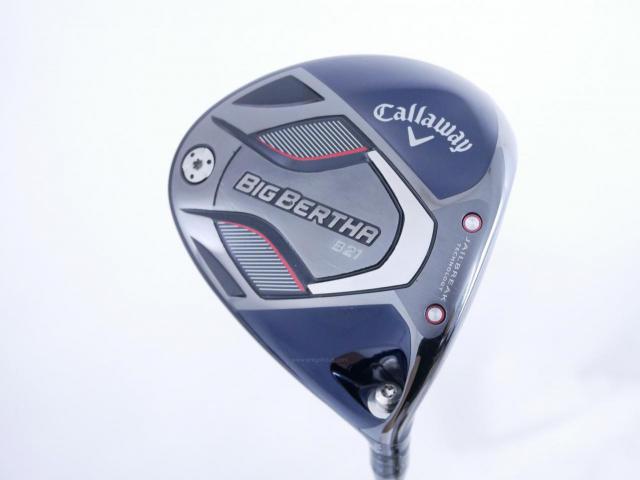 Driver : Callaway : ไดรเวอร์ Callaway Big Bertha B21 (รุ่นปี 2021 ตีไกลมากๆ) Loft 10.5 ก้าน RCH 65 Flex R