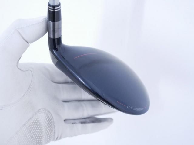 Fairway Wood : callaway : หัวไม้ 3 Callaway Big Bertha B21 (รุ่นปี 2021 ตีง่าย ไกล) Loft 16.5 Flex S