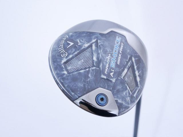 Driver : Callaway : ไดรเวอร์ Callaway Paradym Ai SMOKE MAX FAST (รุ่นปี 2024 Japan Spec.) Loft 9.5 ก้าน Fujikura Speeder NX 40 Flex S