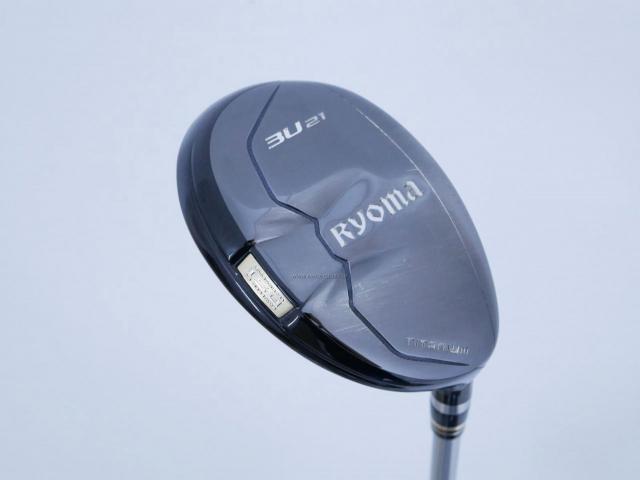 Fairway Wood : Other Brand : ไม้กระเทย Ryoma Utility (Titanium) Loft 21 ก้าน Ryoma Beyond Power Flex ∞