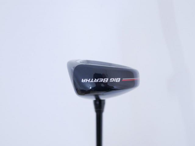Fairway Wood : callaway : ไม้กระเทย Callaway Big Bertha (ออกปี 2023 Japan Spec.) Loft 24 ก้าน Fujikura Speeder NX Flex SR