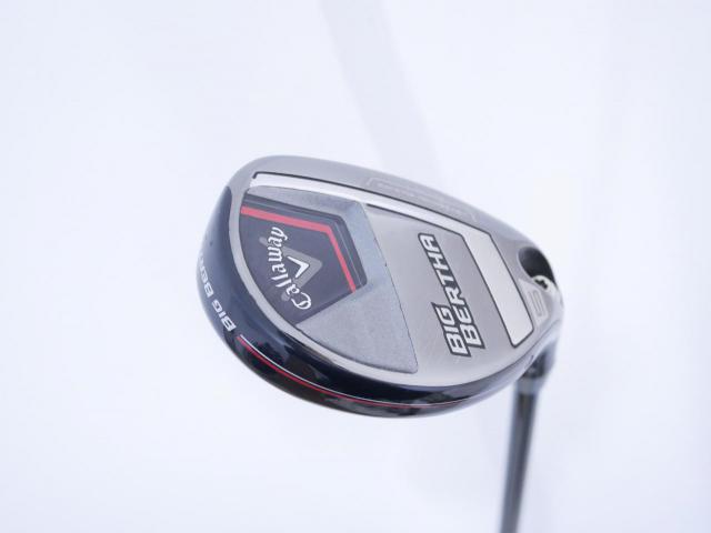 Fairway Wood : callaway : ไม้กระเทย Callaway Big Bertha (ออกปี 2023 Japan Spec.) Loft 24 ก้าน Fujikura Speeder NX Flex SR
