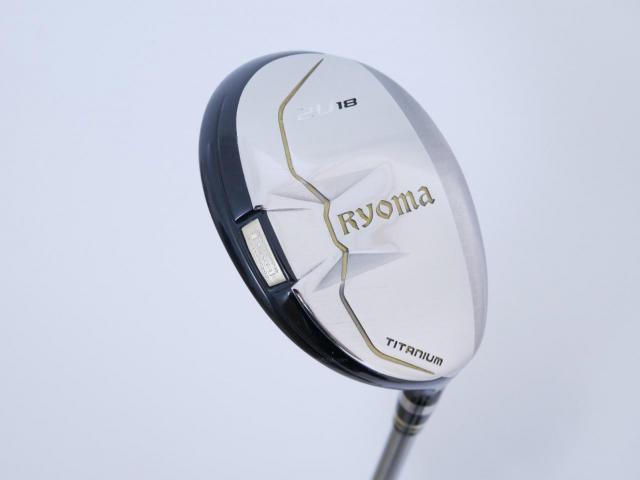 Fairway Wood : Other Brand : ไม้กระเทย Ryoma Utility (Titanium) Loft 18 ก้าน Tour AD Ryoma U Flex R