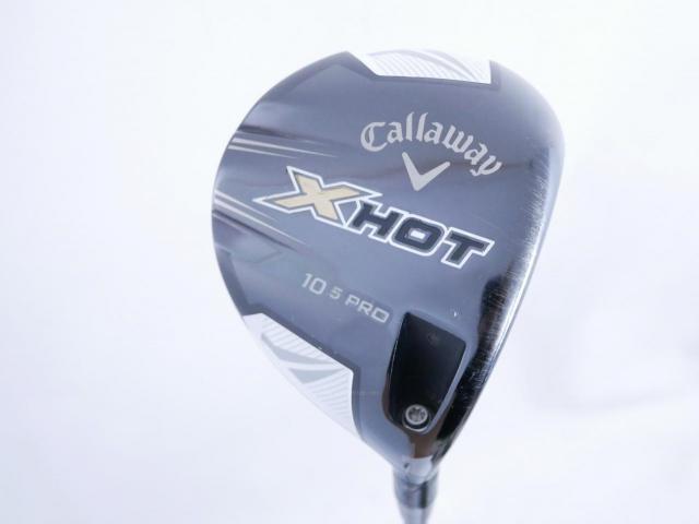 Driver : Callaway : ไดรเวอร์ Callaway X HOT PRO (460cc) Loft 10.5 ก้าน Tour AD GT-6 Flex S