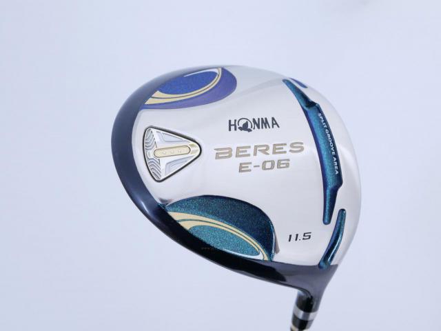 Driver : Honma : **ก้าน 3 ดาว** ไดรเวอร์ Honma Beres E-06 (รุ่นปี 2019) Loft 11.5 ก้าน ARMRQ X (43) Flex R (3 ดาว)