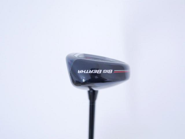 Fairway Wood : callaway : ไม้กระเทย Callaway Big Bertha (ออกปี 2023 Japan Spec.) Loft 21 ก้าน Fujikura Speeder NX Flex S