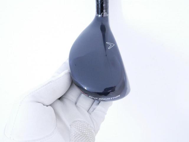 Fairway Wood : callaway : ไม้กระเทย Callaway Big Bertha (ออกปี 2023 Japan Spec.) Loft 21 ก้าน Fujikura Speeder NX Flex S