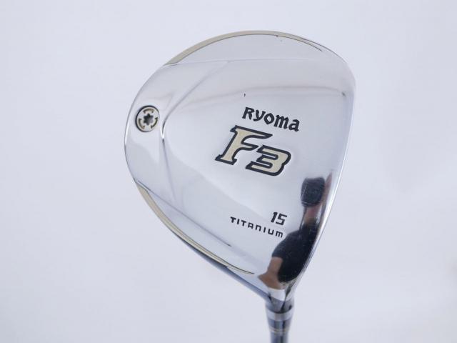 Fairway Wood : Other Brand : หัวไม้ 3 Ryoma F Titanium (รุ่นปี 2019 ไกลมากๆ) Loft 15 ก้าน Fujikura Speeder 569 Evolution IV Flex S