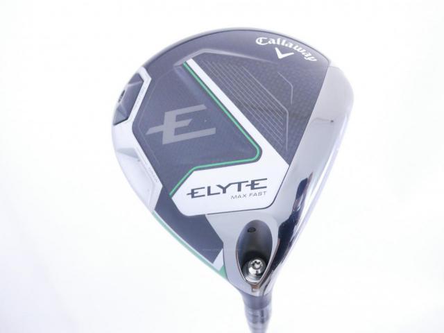 Driver : Callaway : ไดรเวอร์ Callaway ELYTE Max Fast (รุ่นปี 2025 Japan Spec.) Loft 10.5 (ปรับได้) ก้าน UST Mamiya LIN-Q 40 Flex R
