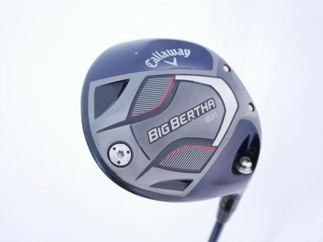 Driver : Callaway : ไดรเวอร์ Callaway Big Bertha B21 (รุ่นปี 2021 ตีไกลมากๆ) Loft 10.5 ก้าน Fujikura Speeder Evolution Flex SR