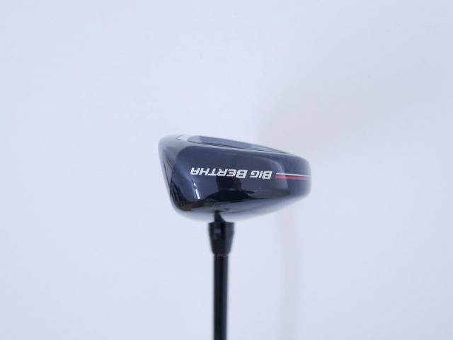 Fairway Wood : callaway : ไม้กระเทย Callaway Big Bertha (ออกปี 2023 Japan Spec.) Loft 21 ก้าน Fujikura Speeder NX Flex R