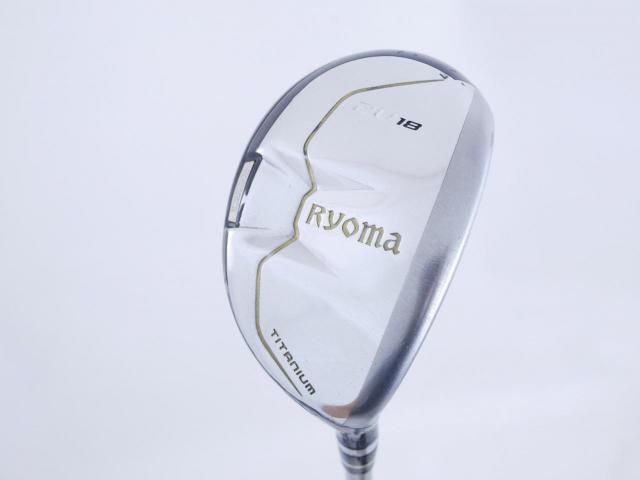 Fairway Wood : Other Brand : ไม้กระเทย Ryoma Utility (Titanium) Loft 18 ก้าน Ryoma Beyond Power Flex ∞