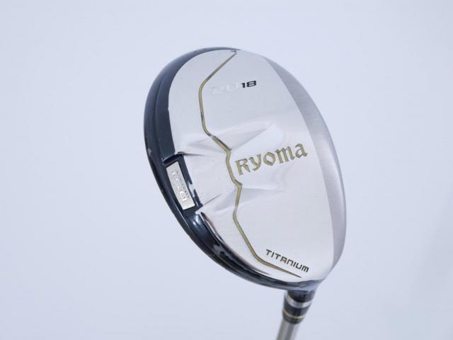 Fairway Wood : Other Brand : ไม้กระเทย Ryoma Utility (Titanium) Loft 18 ก้าน Ryoma Beyond Power Flex ∞