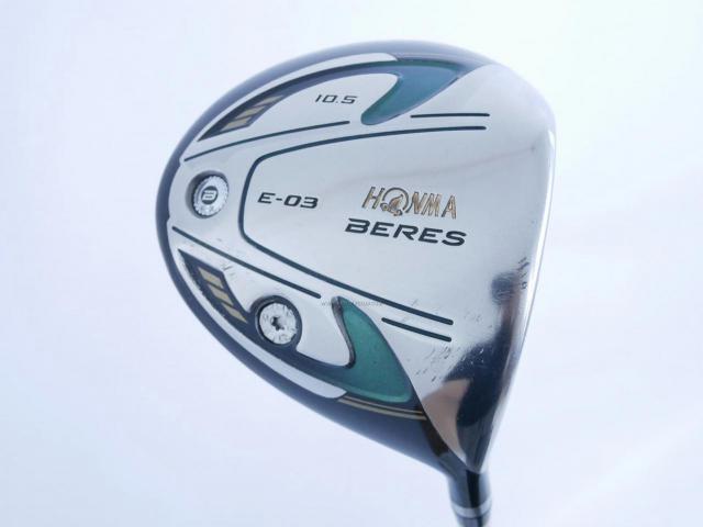 Driver : Honma : Honma Beres E-03 (รุ่นปี 2015 เหมาะกับซีเนียร์) Loft 10.5 ก้าน ARMRQ 8 (45) FLex R (2 ดาว)