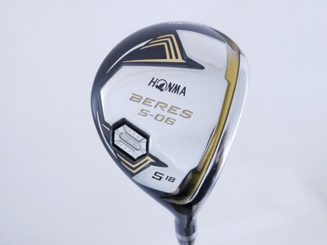 Fairway Wood : Honma : หัวไม้ 5 Honma Beres S-06 (ปี 2019) Loft 18 ก้าน ARMRQ X (47) FLex R (2 ดาว)